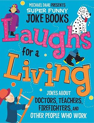 Laughs for a living : jokes about doctors, teachers, firefighters, and other people who work