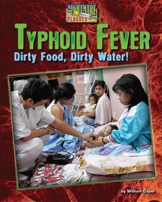 Typhoid fever : dirty food, dirty water!