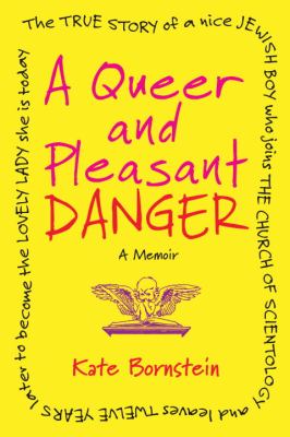 A queer and pleasant danger : a memoir
