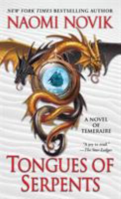 Tongues of serpents : a novel of Temeraire