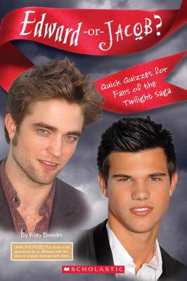 Edward or Jacob? : quick quizzes for fans of the Twilight saga