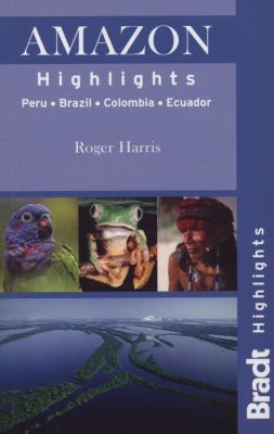 Amazon highlights : Peru, Ecuador, Colombia, Brazil
