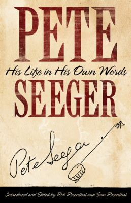 Pete Seeger : in his own words
