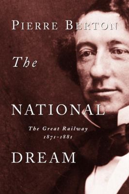 The national dream : the great railway, 1871-1881