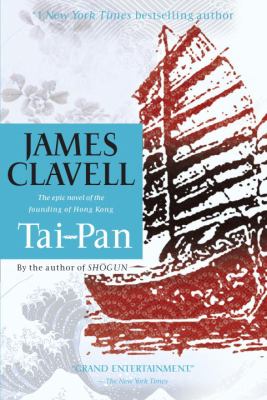 Tai-Pan : the epic novel of the founding of Hong Kong