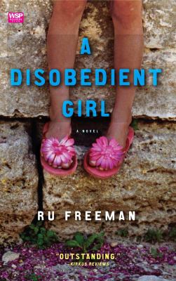 A disobedient girl : a novel