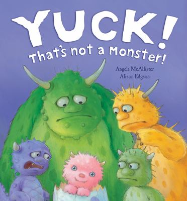 Yuck! That's not a monster!