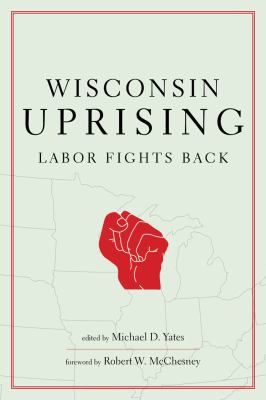 Wisconsin uprising : labor fights back