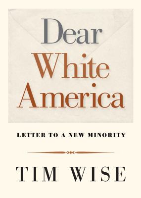 Dear White America : letter to a new minority