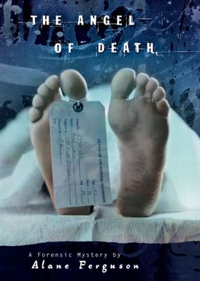 The angel of death : a forensic mystery