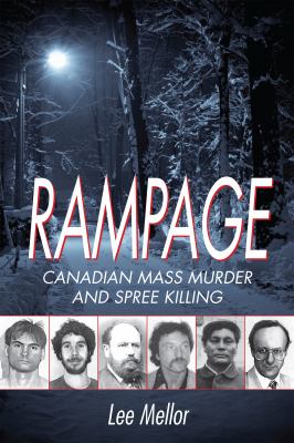 Rampage : Canadian mass murder and spree killing