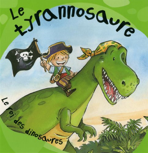 Le tyrannosaure, le roi des dinosaures