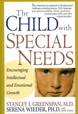 The child with special needs : encouraging intellectual and emotional growth