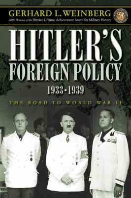 Hitler's foreign policy 1933-1939 : the road to World War II