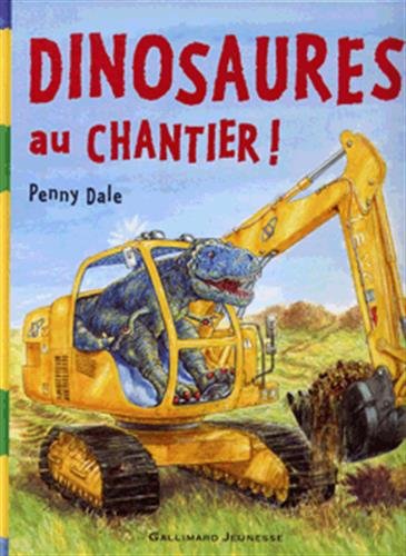 Dinosaures au chantier!