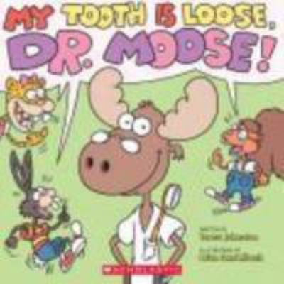 My tooth is loose, Dr. Moose
