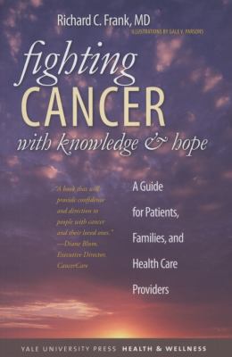 Fighting cancer with knowledge & hope : a guide for patients, families, and health care providers