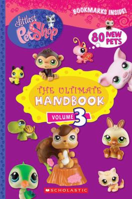 Littlest pet shop : the ultimate handbook. V. 3 /