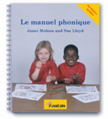 Le manuel phonique : manuel pour enseigner la lecture, l'écriture et l'orthographe
