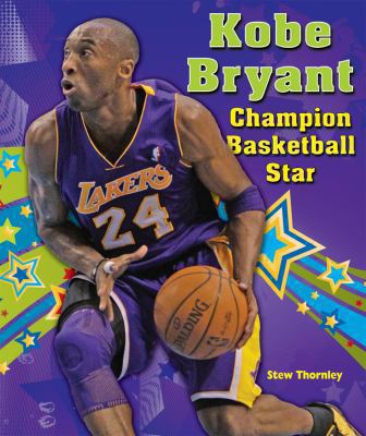 Kobe Bryant : champion basketball star