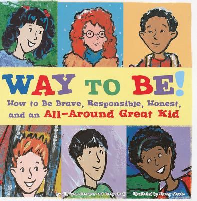 Way to be! : how to be brave, responsible, honest and an all-around great kid