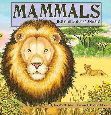 Mammals : hairy, milk-making animals