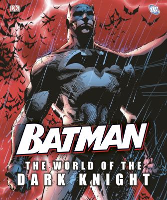 Batman : the world of the Dark Knight