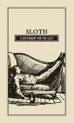 Sloth : a dictionary for the lazy