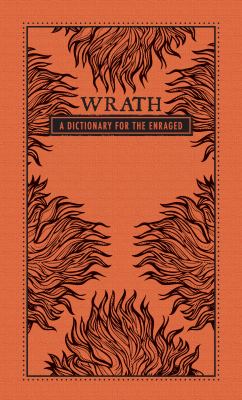 Wrath : a dictionary for the enraged