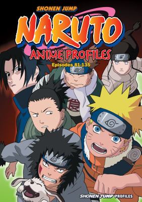 Naruto anime profiles. Episodes 81-135 /