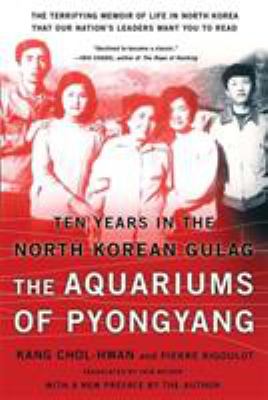 The aquariums of Pyongyang : ten years in the North Korean gulag