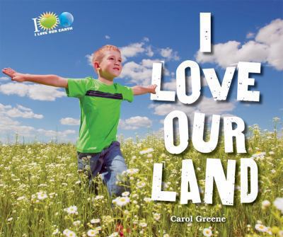 I love our land : Carol Greene.