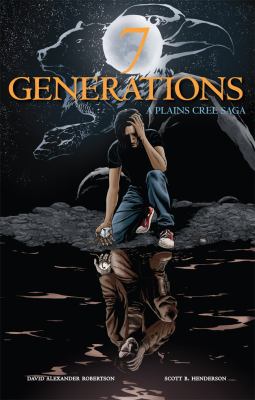 Seven generations : a Plains Cree saga