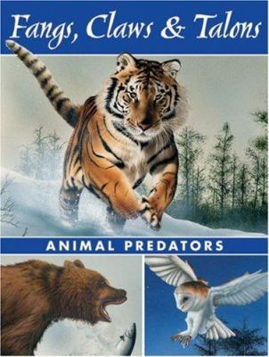 Fangs, claws & talons : animal predators