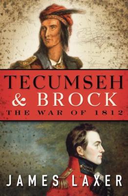 Tecumseh & Brock : the War of 1812