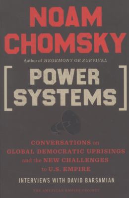 Power systems : conversations on global democratic uprisings and the new challenges to U.S. empire