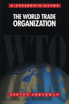 A citizen's guide to the World Trade Organization