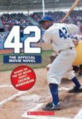 42 : the true story of Jackie Robinson