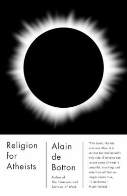 Religion for atheists : a non-believer's guide to the uses of religion