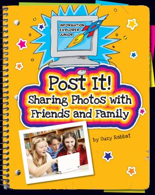 Post it! : sharing photos with friends and family