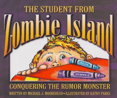 The student from Zombie Island : conquering the rumor monster