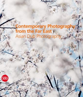 Contemporary photography from the Far East : Asian dub photography