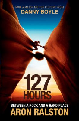 127 hours : between a rock and a hard place