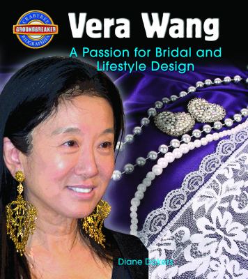 Vera Wang : a passion for bridal and lifestyle design