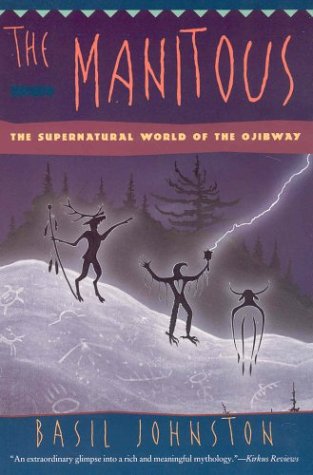 The Manitous : the spiritual world of the Ojibway