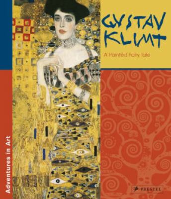 Gustav Klimt : a painted fairy tale