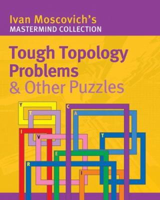 Tough topology problems & other puzzles.