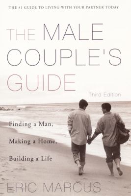 The male couple's guide : finding a man, making a home, building a life