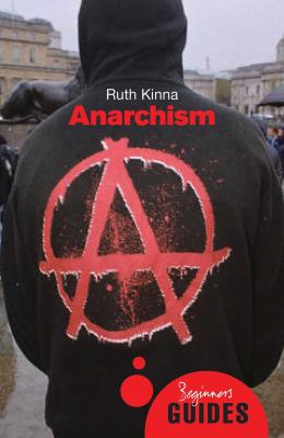 Anarchism : a beginner's guide