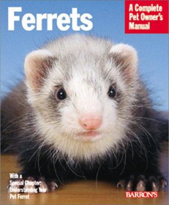 Ferrets : everything about housing, care, nutrition, diseases, breeding, and health care